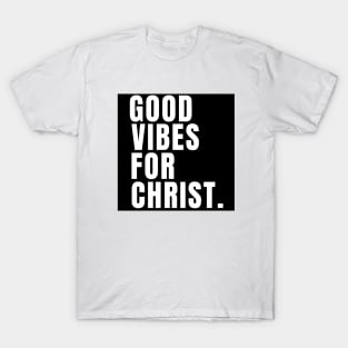Good Vibes for Christ - WhiteText Unisex Christian Cotton T-Shirt, Fun Retro Imagery, Trendy Spiritual Shirt, Christian Apparel, Comy, Soft T-Shirt